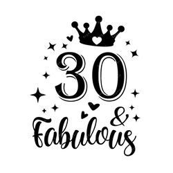 30 and fabulous SVG, PNG, PDF, Cricut, 30th Birthday Svg, 30th Birthday, Birthday svg, 30 and fab svg