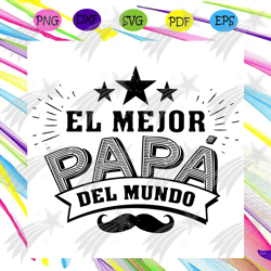 El Mejor Papa Del Mundo Svg, Fathers Day Svg, Papa Svg, Father Svg, Beard Svg, Star Svg, Happy Fathers Day, Dad Svg, Dad