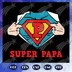 Super Papa Svg, Hero Svg, Super Hero Svg, Super Hero Papa Svg, fathers day gift, gift for papa, fathers day lover, fathe