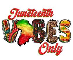 Juneteenth Vibes Only Png Sublimation Design Download, Juneteenth Png, Emancipation Day Png, 1865 Vibes Png