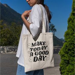 Make Today A  Good Day Tote Bag -aesthetic tote bag,artsy tote bag,art tote bag,aesthetic tote,birthday gifts for her,cu