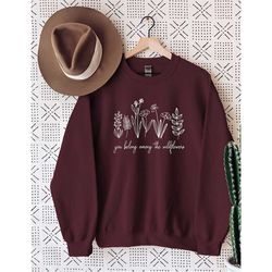 Plant Mom Sweatshirt, Wildflower Shirt, Among the Wildflowers, Wildflower T Shirt, Inspirational Sweatshirt, Plant Lover