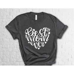 Best Mom Ever Shirt, Mothers Day Shirt, Mom TShirts, Mama T Shirt,  Best Mom T-Shirt, Gift for Mom, Favorite Mom Shirts,