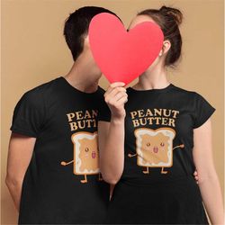 peanut butter shirt -matching couple shirts,matching couple hoodies,matching couple gift,couple gifts,couple hoodies,pea