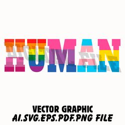 HUMAN Vector Digital file Ai,PDF,PDF,SVG,PNG files Sublimation Digital Vector File
