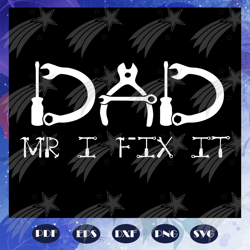 Dad Mr I fix it svg, fathers day svg, father svg, dad life svg, fathers day gift, funny dad svg, gift for dad svg, fathe