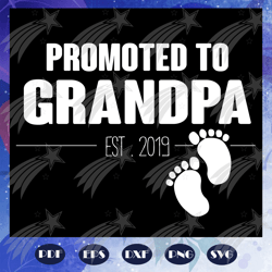 Promoted To Grandpa Est 2019 Svg, New Grandpa Svg, Future Grandpa Svg, Fathers Day Svg, Gift For Grandpa, Gift For Dad S