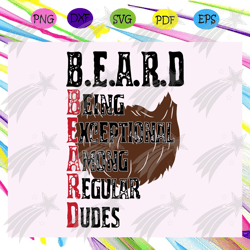 Beard Svg, Being Exceptional Among Regular Dudes Svg, Fathers Day Svg, Fathers Day Gift , For Silhouette, Files For Cric