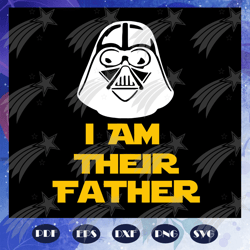 I Am Their Father svg, Darth Vader svg, Star Wars svg, Daddy shirt, father svg, father day svg, Star Wars shirt, star wa