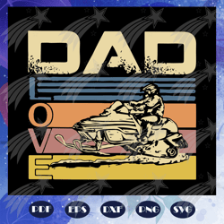 Love dad svg, fathers day svg, dad snowmobile vintage svg, love dad vintage, dad svg, firefighter svg, firefighter gift,