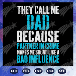 They Call Me Dad Because Partner In Crime Svg, Dad Svg, Dad Svg, Partner In Crime Svg, Grandpa Svg, Dad Lover Svg, Gift