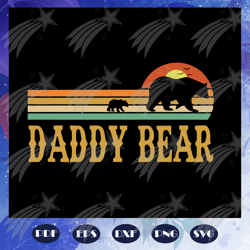 Daddy bear svg, fathers day svg, fathers day gift, gift for daddy, daddy life svg, bear svg, fathers day lover, fathers