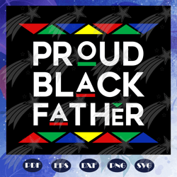 Proud Black Father Svg, Black Father Matter Svg, Dope Black Dad Svg, Black Father Svg, Fathers Day Svg, Fathers Day Gift