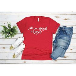 All You Need Is Love Shirt, Valentines Day Shirt, Hand Drawn Heart Shirt, Cute Valentine Shirt, Gift For Her, Love Shirt