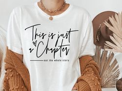 This Is Just A Chapter Not The Whole Story SVG PNG, Positive Svg, Tshirt Quote Svg, M