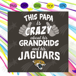 This Papa Is Crazy About His Grandkids And His Jaguars Svg, Sport Svg, Jacksonville Jaguars Svg, Jaguars Logo Svg, Jagua