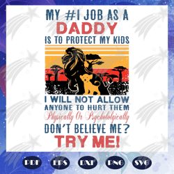 My I Job As A Daddy Is To Protect My Kids Svg, Lion King Svg, Fathers Day Svg, Lion Fathers Day Svg, Lion King Lover Svg