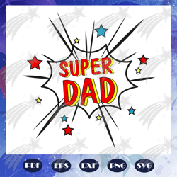 Super dad svg, fathers day svg, papa svg, father svg, dad svg, daddy svg, poppop svg, fathers day gift, gift for papa, f