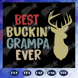 Best buckin grampa ever svg, father svg, fathers day gift, gift for papa, fathers day lover, fathers day lover gift, dad