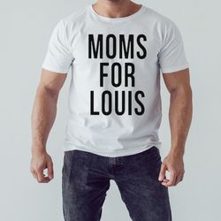 Moms for louis shirt, Unisex Clothing, Shirt for Men Women, Graphic Design, Unisex Shirt