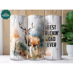 deer hunting tumbler for dad, deer hunting tumbler for men, deer hunting gift, hunting lover, best buckin dad ever tumbl