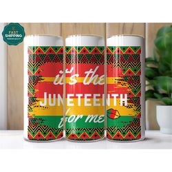 It's Juneteenth For Me Tumbler For Women, Juneteenth Tumble, Juneteenth Flag Tumbler, Juneteenth Celebration Tumbler Wit