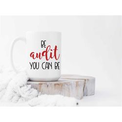 Auditor mug, accounting mug, accounting gift, funny coffee mug, coffee cup, unique mug, funny mug, auditor gift