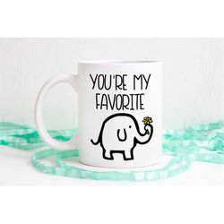 You're my favorite mug, Custom mug, elephant mug, personalized mug, best friend mug, best friend gift, sister gift, cute