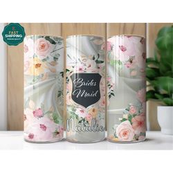 Personalized Floral Brides Maid Tumbler With Name, Custom Name Tumbler For Her, Brides Maid Cup Birthday Gift for Her, R