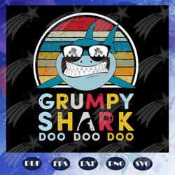 Grumpy shark doo doo doo svg, fathers day svg, fathers day gift, fathers day lover, gift for grumpy, shark svg, shark lo