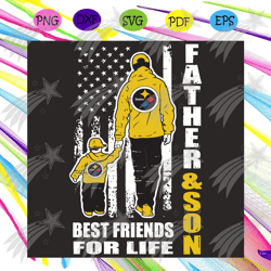 Father and son Best friends for life SVG, father svg, son svg, American Flag svg, American Flag shirt, Steelers svg, Pit