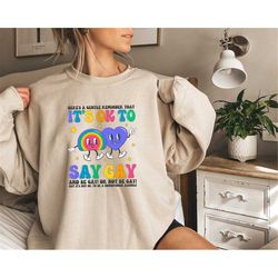 LGBTQ Awareness Sweatshirt, Gay Rights Sweatshirt, Equality Long Sleeve Shirt, It's Ok To Say Gay Shirt, Queer Sweatshir