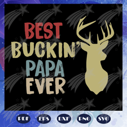 Best buckin papa ever svg, father svg, fathers day gift, gift for papa, fathers day lover, fathers day lover gift, dad l
