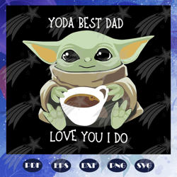 Yoda best dad love you I do svg, fathers day svg, dad life, fathers day lover, yoda svg, yoda lover svg, star wars svg,