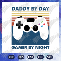 Daddy by day gamer by night svg, fathers day svg, fathers day svg, fathers day gift, gift for man, gift for dad svg, gra