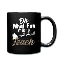 teacher gift, christmas gift, gift for teacher, teacher mug, gifts for her, coffee mug, christmas gift mug, funny mug, t