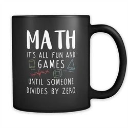 Math Teacher Gift for Math Teacher Mug Mathematics Gift Math Professor Gift Math Student Gift Math Fun Until Someone Div