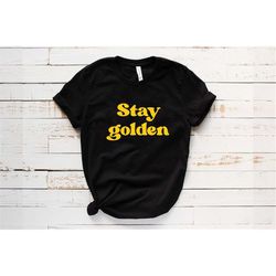 Stay Golden Shirt, The Outsiders, Ponyboy, Johnny, Golden Retriever Shirt, Movie Quote, Encouragement Shirt, Inspiration