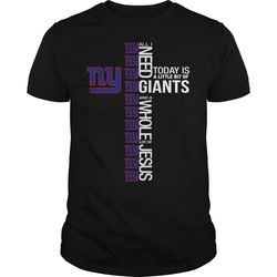 All I need today is a little bit of New York Giants and a whole lot of Jesus shirt, New York Giants Shirt, NFL2023 shirt