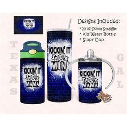 Kickin It With Mama Mini Bundle 20oz Skinny Tumbler Design 12 oz Water Bottle Sippy Cup Tumbler Sublimation Digital Down