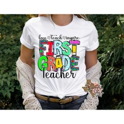 T-shirt First Grade Teacher Love Teach Inspire Sublimation Digital Download PNG SVG