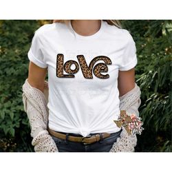 Love PNG, Valentine Leopard PNG, Love Valentine Shirt, Sublimation Shirt Designs For Valentines, Digital Download