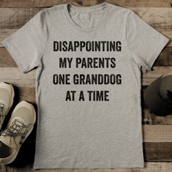 disappointing my parents one granddog at a time tee