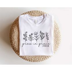 Grow In Grace Shirt,Wildflowers Shirt,Bible Verse Shirt,Boho Graphic Tee,Retro Vintage Floral Tshirt,Religious Shirt,Fai