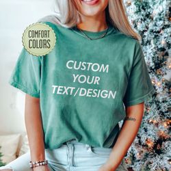 Comfort Colors  Custom Shirt, Custom Text Shirts , Personalized Shirt , Personalized