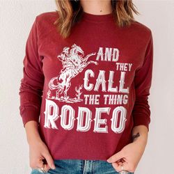 Comfort Colors Rodeo Shirt, And they Call The Thing Rodeo, Saddle Up Buttercup Shirt,
