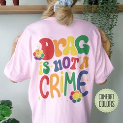 Drag is Not a Crime Comfort Colors Shirt, Support Drag In Tennessee Shirt, LGBTQ Righ
