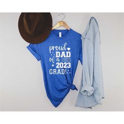 Proud dad of a 2023 Graduate Shirts, Class of 2023 Family Graduation Shirts,Proud dad 2023 Graduate, Mom of Graduate,dad