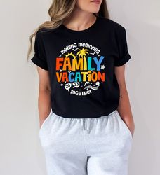 Family Vacation 2023 Making Memories Together Shirt, Family Vacation Shirts, Family Matching Tees, Summer Vacation T-shi