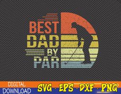 Best Dad By Par Retro Vintage Father's Day Golf Lover Svg, Best Dad By Par svg, Fathers Day svg, Digital Download